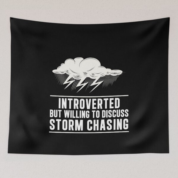 Item preview, Introverted But Willing To Discuss Funny Storm Chasing Fan designed and sold by StrongShirts.