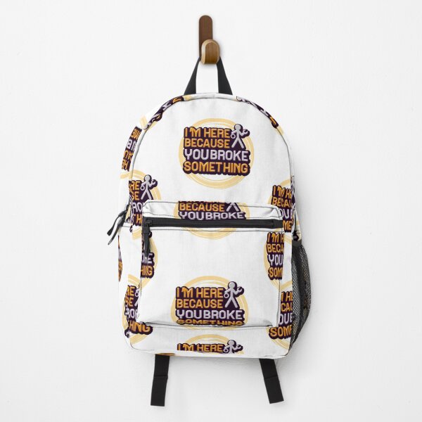 Item preview, I'm Here Because You Broke Something designed and sold by mu-art.