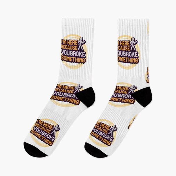 Item preview, I'm Here Because You Broke Something designed and sold by mu-art.