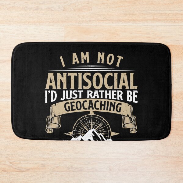 Item preview, I Am Not Antisocial Funny Geocaching Humor For A Geocacher designed and sold by StrongShirts.