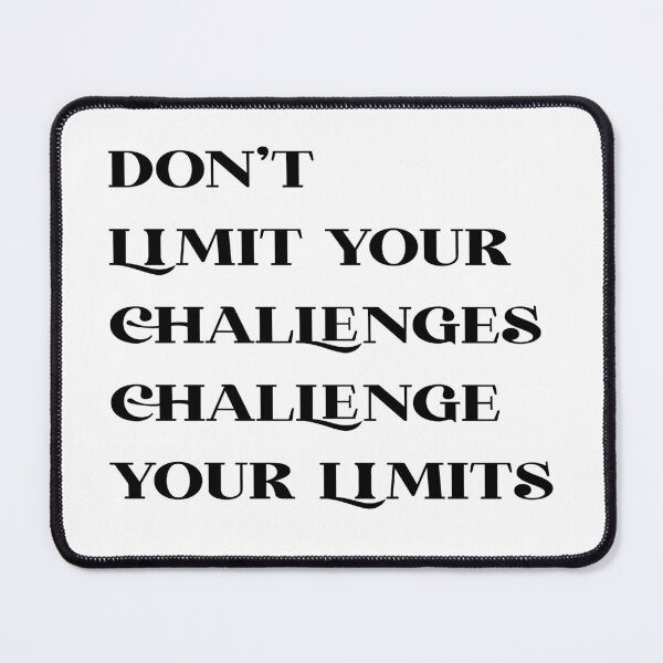 Item preview, Don't limit your challenges, challenge your limits designed and sold by iamamiraj.