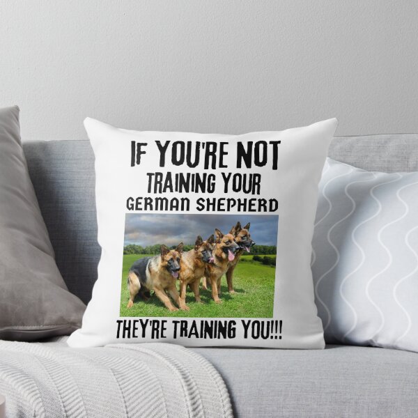 Item preview, If You're Not Training Your German Shepherd They're Training You designed and sold by GermanShepMan.