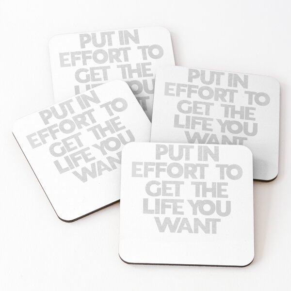 Item preview, Copy of You Must Put in Effort to Get the Life You Want designed and sold by GigaDesigns.