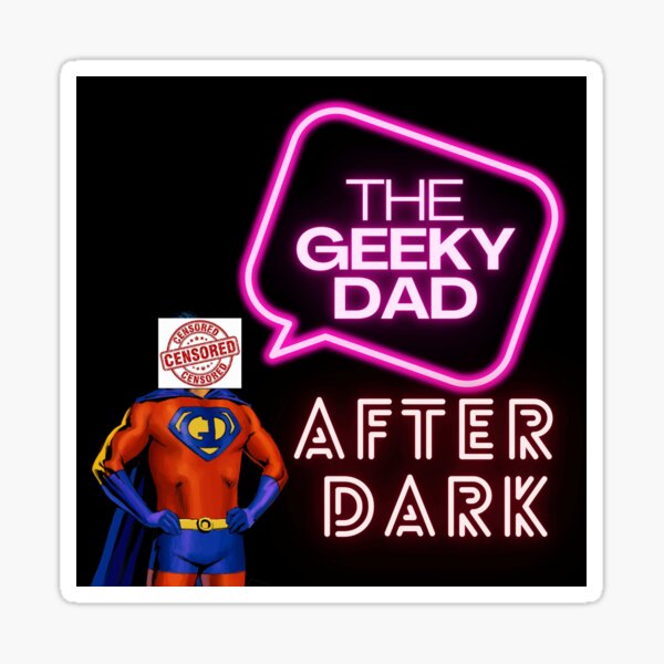 The Geeky Dad- After Dark Sticker