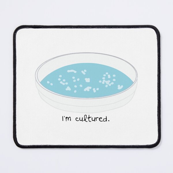 Item preview, I am cultured. Bacterial Culture. designed and sold by labstud.