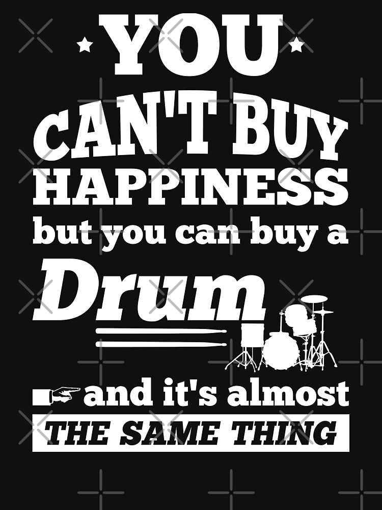 You Can't Buy Happiness Drum Drummers by playloud