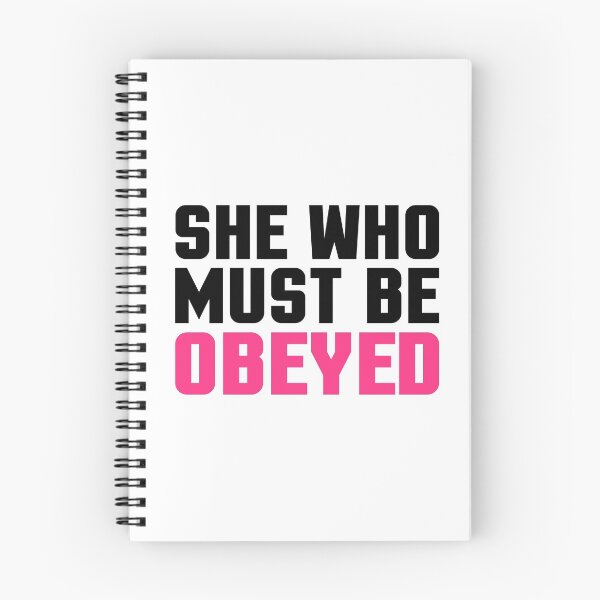 Item preview, She Who Must Be Obeyed Funny Quote designed and sold by quarantine81.