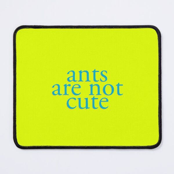Item preview, ants are not cute designed and sold by vn.