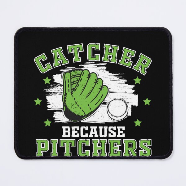 Artikelvorschau, Catcher Because Pitchers Need Heroes Too Funny Baseballspiel entworfen und verkauft von StrongShirts.