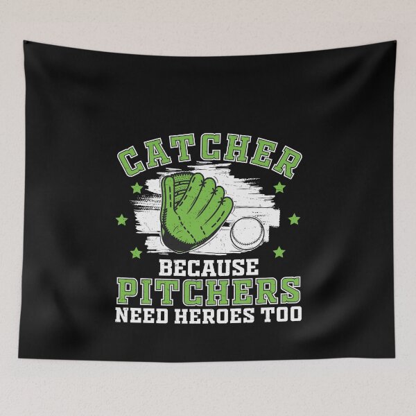 Item preview, Catcher Because Pitchers Need Heroes Too Funny Baseball Game designed and sold by StrongShirts.