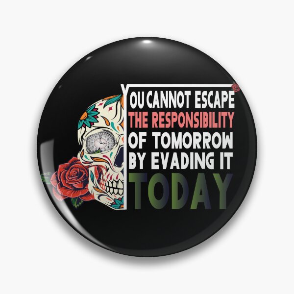 Item preview, You Cannot Escape The Tesponsibility Of Tomorrow By Evading It Today, Abraham Quote Tshirt  designed and sold by BahaLaasri.