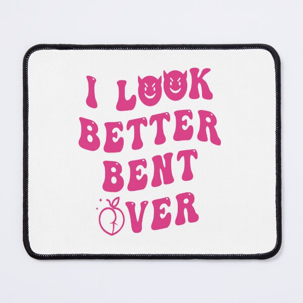 Item preview, I Look Better Bent Over  designed and sold by Salahboulehoual.
