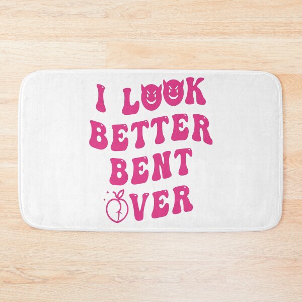 Item preview, I Look Better Bent Over  designed and sold by Salahboulehoual.