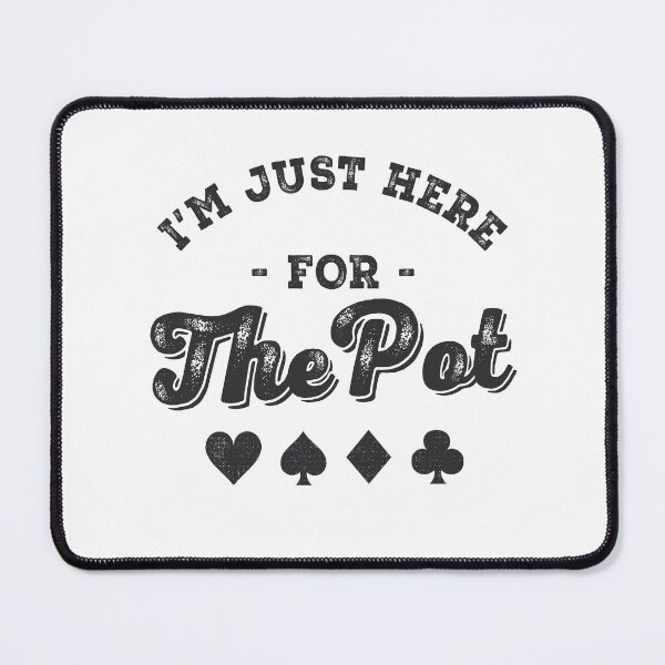 Item preview, I'm Just Here For The Pot Poker Player Gift designed and sold by TonySpencer.