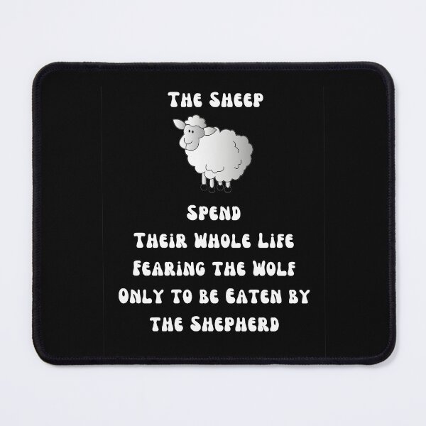 Item preview, The Sheep Spend Their Life Fearing The Wolf Quote designed and sold by SmartCastle.
