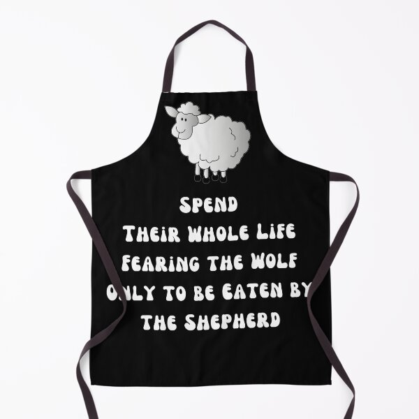 Item preview, The Sheep Spend Their Life Fearing The Wolf Quote designed and sold by SmartCastle.