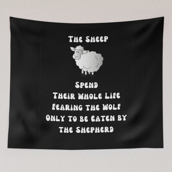 Item preview, The Sheep Spend Their Life Fearing The Wolf Quote designed and sold by SmartCastle.