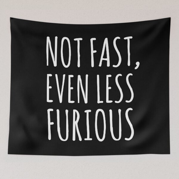 Item preview, Not Fast, Even Less Furious - Funny Laziness Quotes designed and sold by EnzoVectorism.