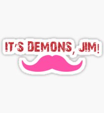 It's Demons, Jim! Sticker