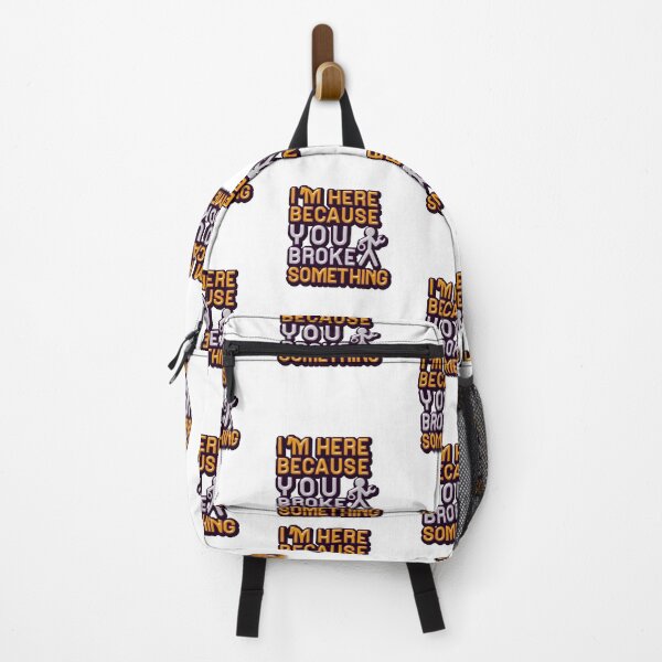 Item preview, I'm Here Because You Broke Something designed and sold by mu-art.
