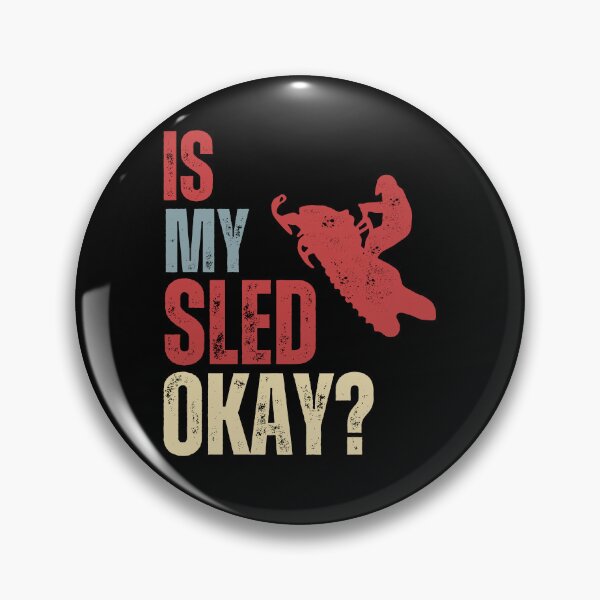 Item preview, Is My Sled Okay?, Funny Snowmobil Riders Retro Style, Gift For Sled Snowmobiling lovers designed and sold by Diferenty Shop  ⭐⭐⭐⭐⭐.