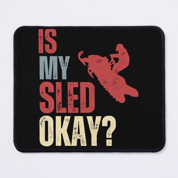 Item preview, Is My Sled Okay?, Funny Snowmobil Riders Retro Style, Gift For Sled Snowmobiling lovers designed and sold by Diferenty Shop  ⭐⭐⭐⭐⭐.