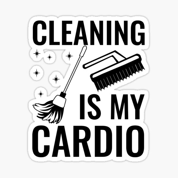 Item preview, cleaning is my cardio designed and sold by Bobeys.