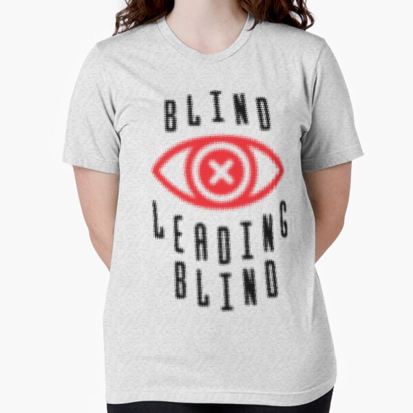 Blind Leading The Blind Merch & Gifts for Sale | Redbubble