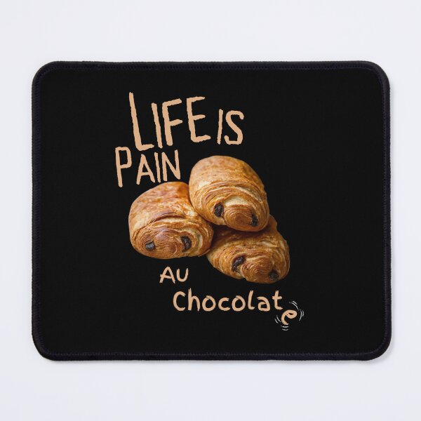 Item preview, Life is Pain, Au Chocolat(e) designed and sold by SnarkyTeesMugs.