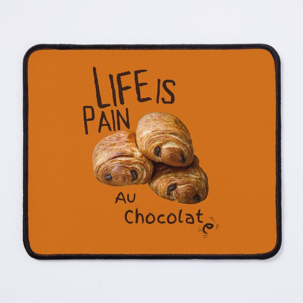 Item preview, Life is Pain, Au Chocolat(e) designed and sold by SnarkyTeesMugs.