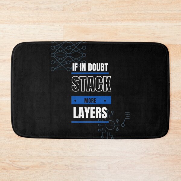 Item preview, If in doubt stack more layers neural network design  designed and sold by t1n3333.