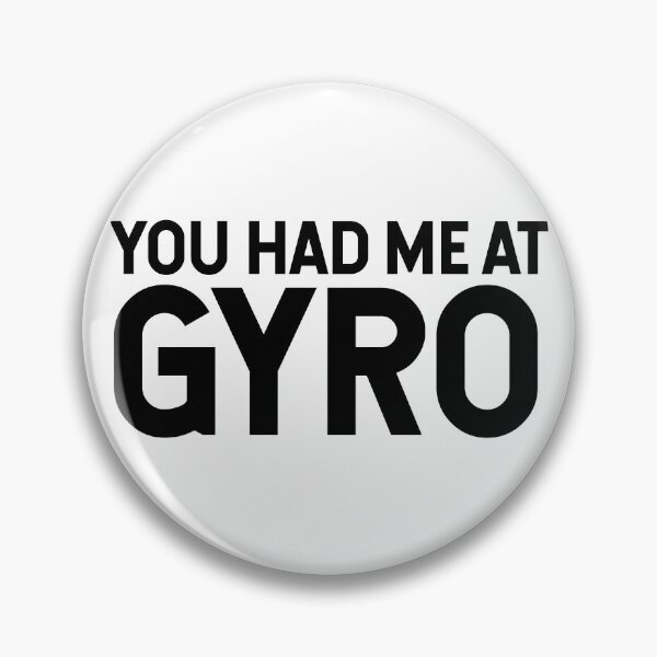 Item preview, You Had Me At Gyro designed and sold by SarahJisri.