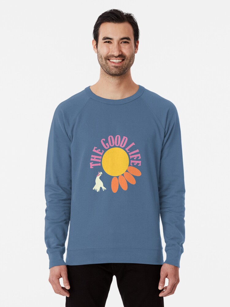 Good life sweatshirt online