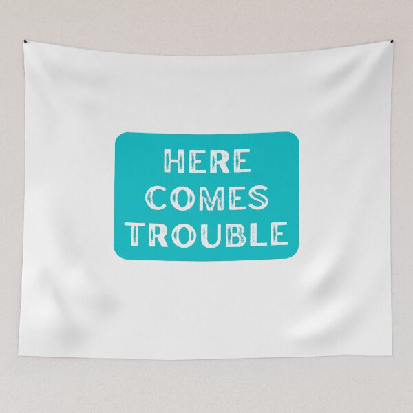 Item preview, Here Comes Trouble Teal designed and sold by ootzie.