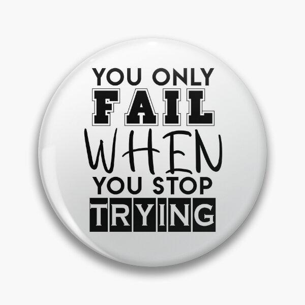 Item preview, You Only Fail When You Stop Trying designed and sold by UA-Shirts.