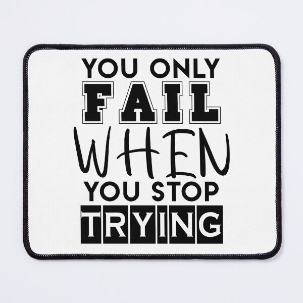 Item preview, You Only Fail When You Stop Trying designed and sold by UA-Shirts.