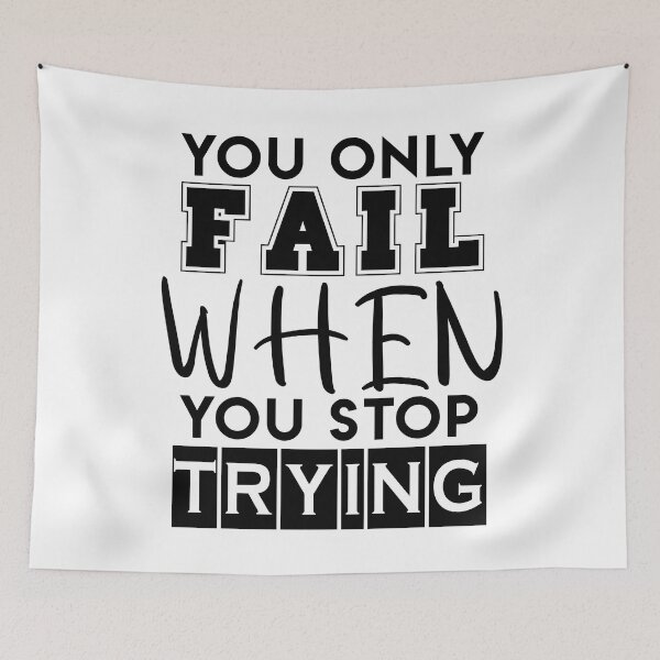 Item preview, You Only Fail When You Stop Trying designed and sold by UA-Shirts.
