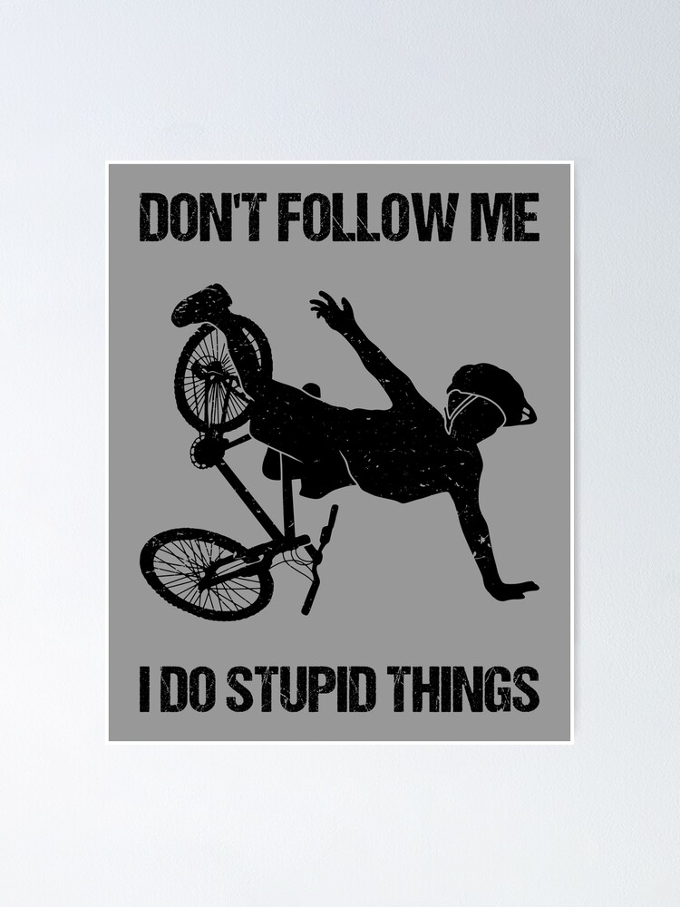 Don't Follow Me I Do Stupid Things - Mountain Bike VIII Sticker for Sale  by lemon-pepper