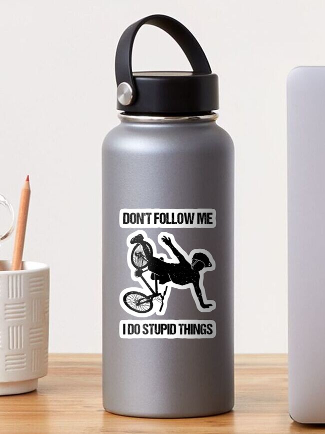 Don't Follow Me I Do Stupid Things - Mountain Bike VIII Sticker for Sale  by lemon-pepper