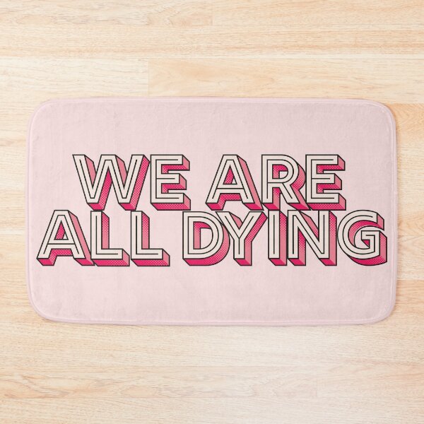 Item preview, We Are All Dying Pastel Pink Comic Text designed and sold by Pink Ribbon.