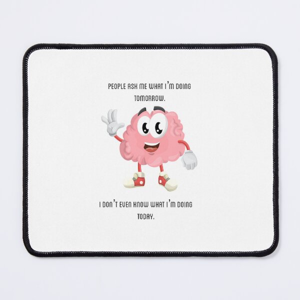 Item preview, When people ask me what Im doing tomorrow.  designed and sold by Kidzx6.