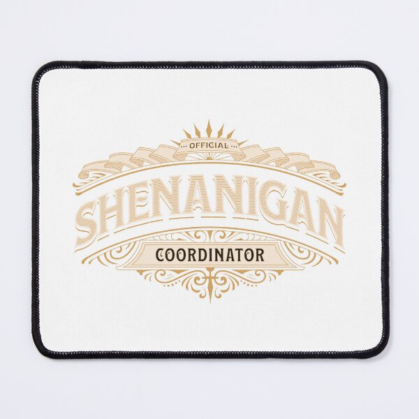 Item preview, Shenanigan Coordinator - Humorous Fun For The Organizer of Chaos designed and sold by AlanPhotoArt.