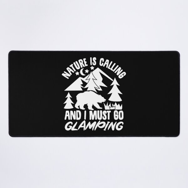 Item preview, Nature Is Calling and I Must Go Glamping designed and sold by FurioInc.