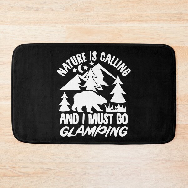 Item preview, Nature Is Calling and I Must Go Glamping designed and sold by FurioInc.