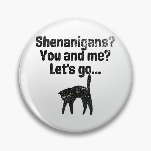 Item preview, Shenanigans, You And Me, Let's Go - Chaos and Fun For Trouble Makers designed and sold by AlanPhotoArt.