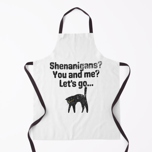 Item preview, Shenanigans, You And Me, Let's Go - Chaos and Fun For Trouble Makers designed and sold by AlanPhotoArt.
