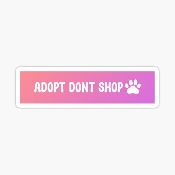 Item preview, adopt don't shop designed and sold by ranakraft.