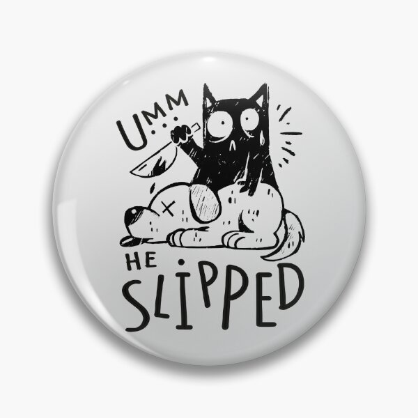 Item preview, Umm ... He Slipped designed and sold by bennetthuskers.