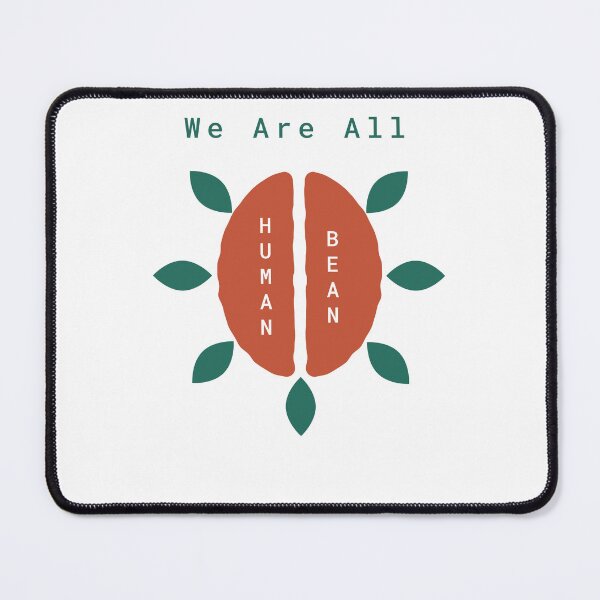 Item preview, We Are All Human Beans And Together designed and sold by Artify Print ⭐⭐⭐⭐⭐.