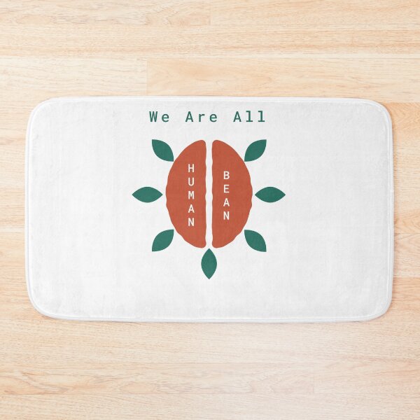 Item preview, We Are All Human Beans And Together designed and sold by Artify Print ⭐⭐⭐⭐⭐.